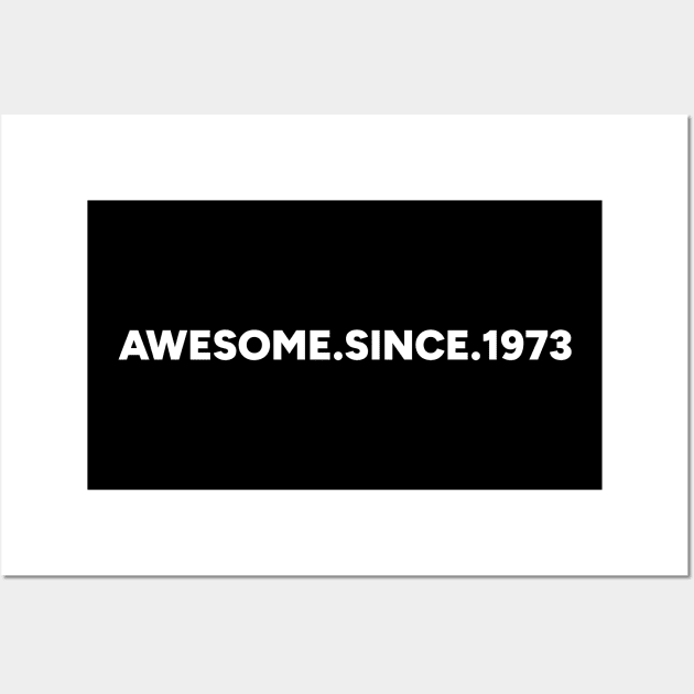 Awesome Since 1973 (White) Wall Art by yoveon